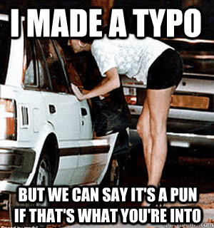 I made a typo But we can say it's a pun if that's what you're into  Karma Whore