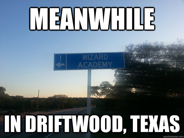 MEANWHILE IN DRIFTWOOD, TEXAS - MEANWHILE IN DRIFTWOOD, TEXAS  Misc
