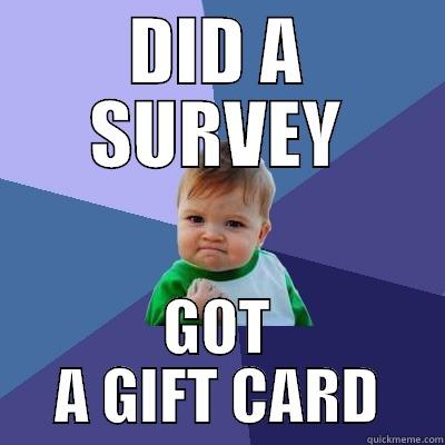 DID A SURVEY GOT A GIFT CARD Success Kid