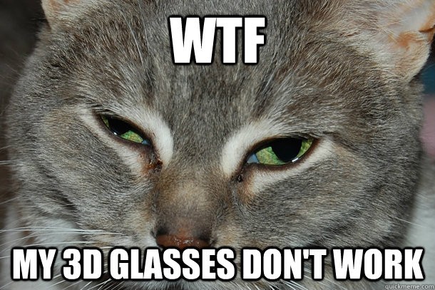 WTF MY 3D GLASSES DON'T WORK - WTF MY 3D GLASSES DON'T WORK  Misc