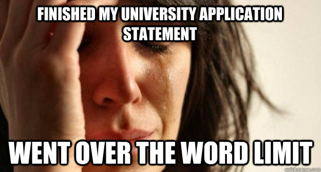 Finished my university application statement went over the word limit  