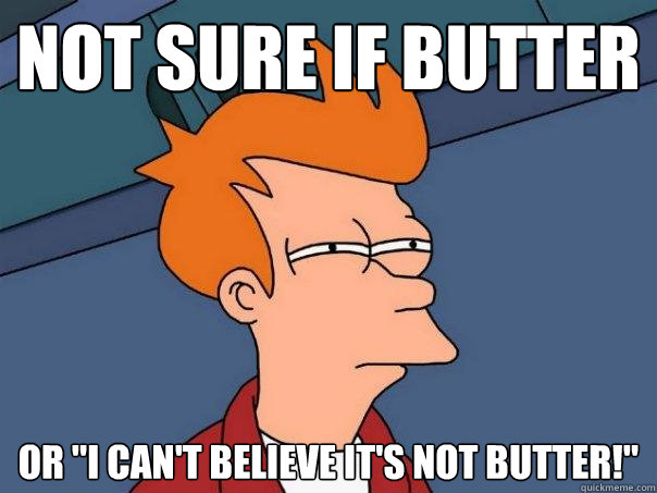 not sure if butter or 