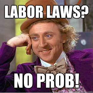 Labor Laws? No Prob!  Creepy Wonka