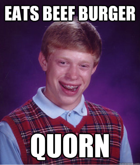 eats beef burger quorn  Bad Luck Brian