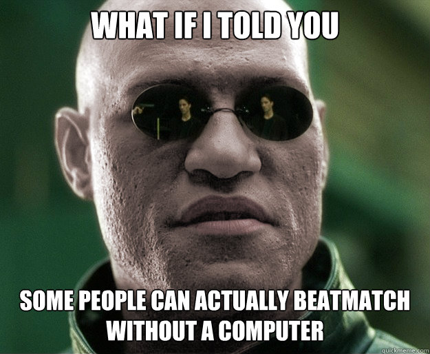 What if i told you some people can actually beatmatch without a computer  White Morphius