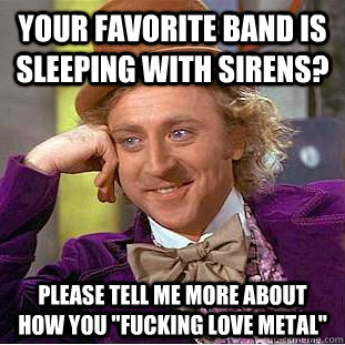 Your favorite band is sleeping with sirens? please tell me more about how you 