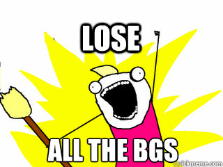 All the bgs lose - All the bgs lose  All The Thigns