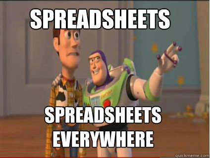 Spreadsheets spreadsheets everywhere - Spreadsheets spreadsheets everywhere  woody and buzz