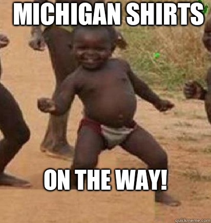 Michigan shirts on the way!  dancing african baby