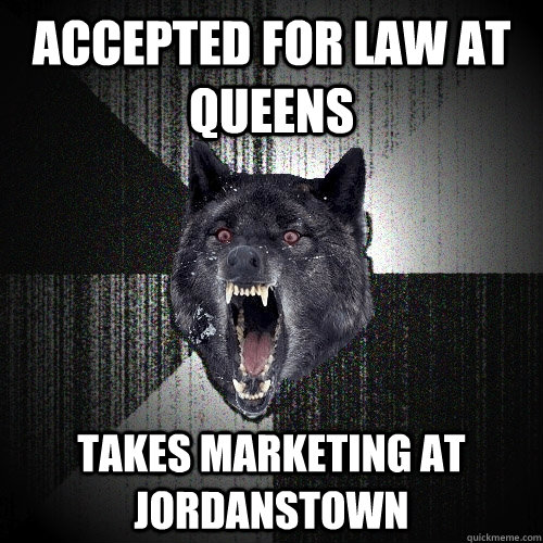 ACCEPTED FOR LAW AT QUEENS TAKES MARKETING AT JORDANSTOWN  Insanity Wolf