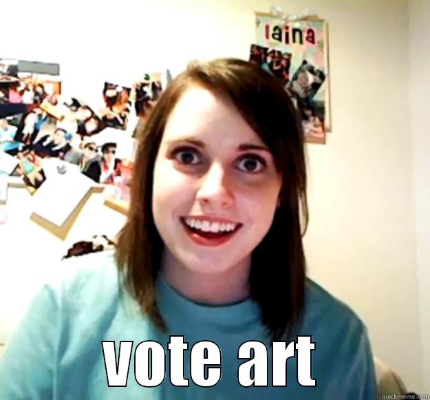  VOTE ART Overly Attached Girlfriend