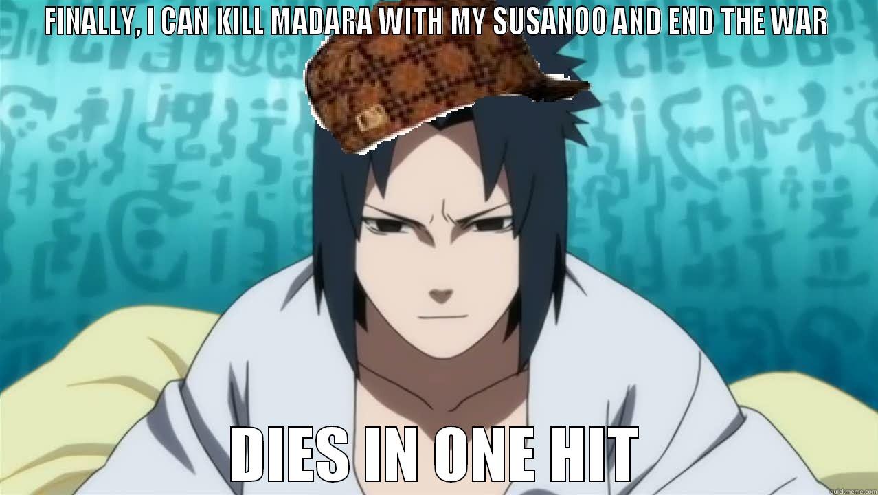 SASUKE FAIL - FINALLY, I CAN KILL MADARA WITH MY SUSANOO AND END THE WAR DIES IN ONE HIT Misc