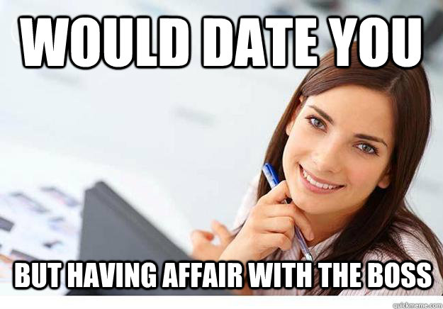 would date you but having affair with the boss - would date you but having affair with the boss  Hot Girl At Work