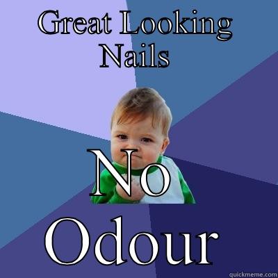 GREAT LOOKING NAILS NO ODOUR Success Kid
