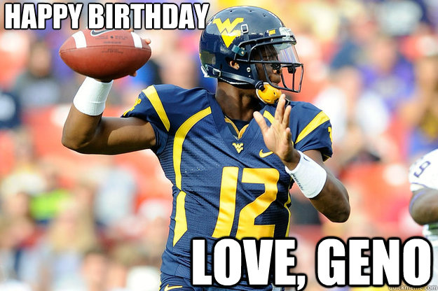 Happy birthday Love, Geno  