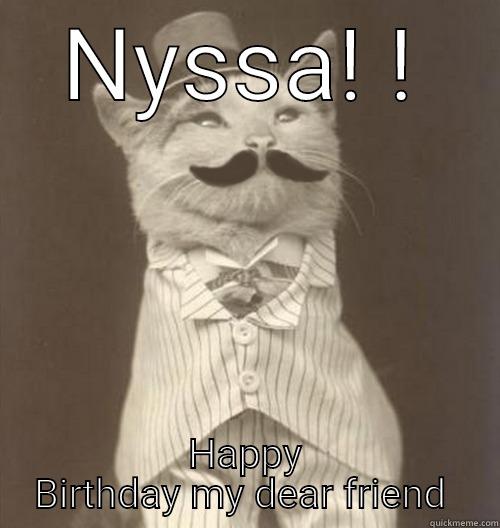 Nyssa !!! -  HAPPY BIRTHDAY MY DEAR FRIEND  Original Business Cat
