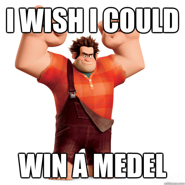 I wish I could  Win a medel  - I wish I could  Win a medel   Wreck-It Ralph