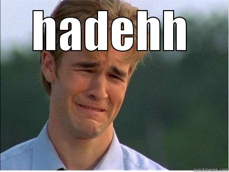 HADEHH  1990s Problems