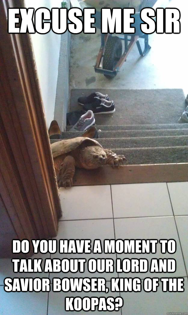 Excuse me sir Do you have a moment to talk about our lord ...