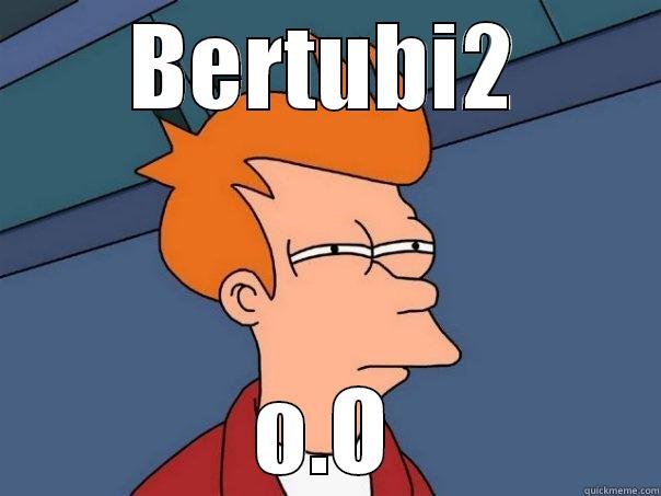BERTUBI2 O.O Futurama Fry