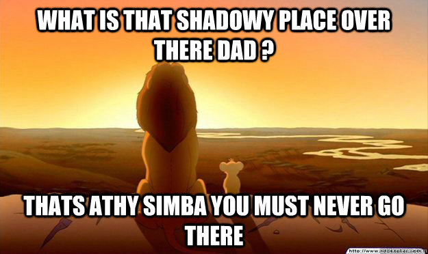 what is that shadowy place over there dad ? thats athy simba you must never go there - what is that shadowy place over there dad ? thats athy simba you must never go there  Lion King Gladstone