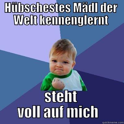 HÜBSCHESTES MÄDL DER WELT KENNENGLERNT STEHT VOLL AUF MICH   Success Kid