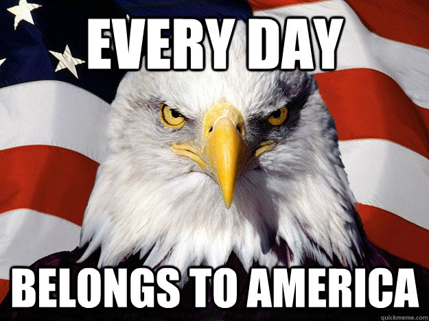 Every day Belongs to america  Evil American Eagle