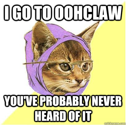 I go to OohClaw You've probably never heard of it - I go to OohClaw You've probably never heard of it  Hipster cat.