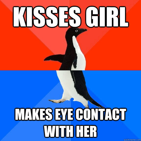 kisses girl makes eye contact with her   Socially Awesome Awkward Penguin