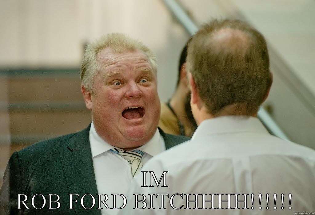  IM ROB FORD BITCHHHH!!!!!! Misc