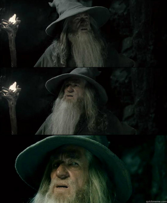    Confused Gandalf