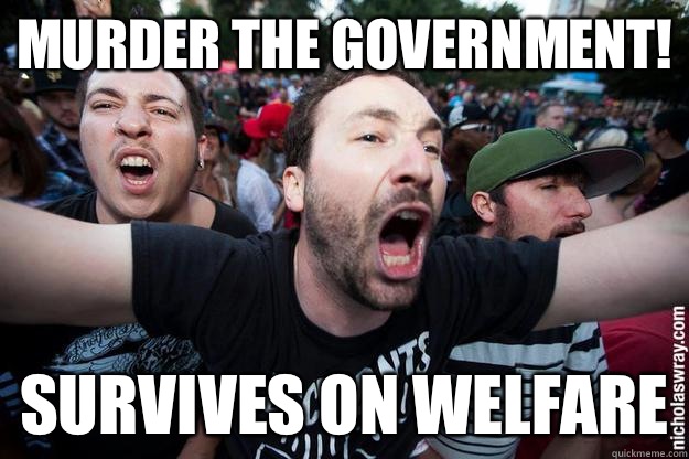 Murder the government! Survives on welfare  