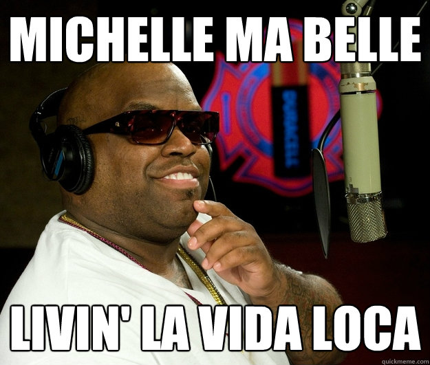 Michelle ma belle livin' la vida loca Confused Cee Lo quickmeme Michelle ma belle livin' la vida loca Confused Cee Lo quickmeme