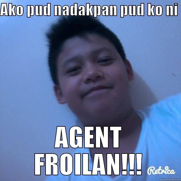 Id no entry - AKO PUD NADAKPAN PUD KO NI  AGENT FROILAN!!! Misc