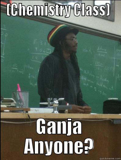 (CHEMISTRY CLASS)  GANJA ANYONE? Rasta Science Teacher