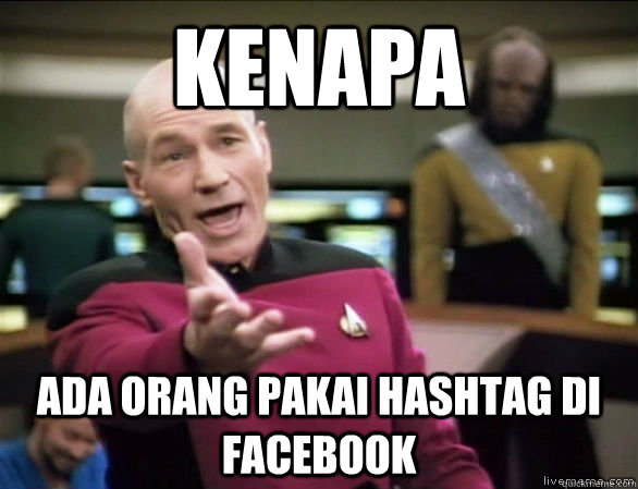 KENAPA ADA ORANG PAKAI HASHTAG DI FACEBOOK  Annoyed Picard HD