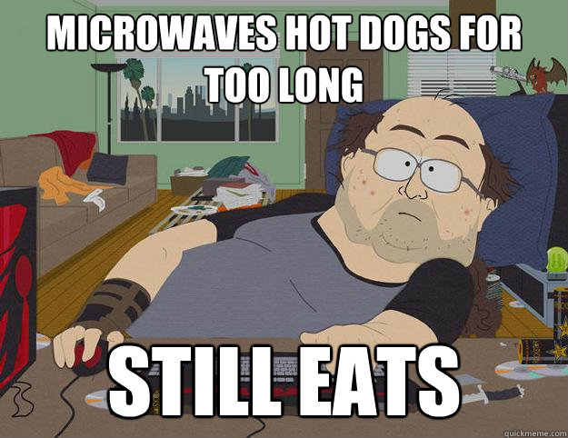 Microwaves hot dogs for too long still eats  