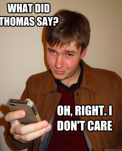 What did Thomas Say? Oh, right. I don't care  Judgy Jeff