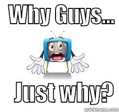  WHY GUYS...      JUST WHY? Misc