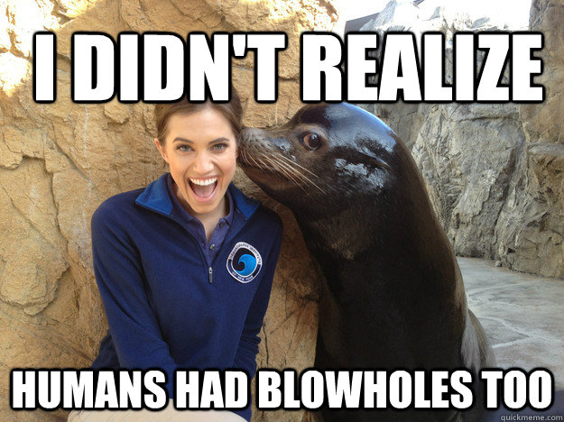 i didn't realize humans had blowholes too  Crazy Secret