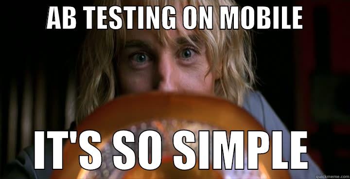          AB TESTING ON MOBILE          IT'S SO SIMPLE Misc