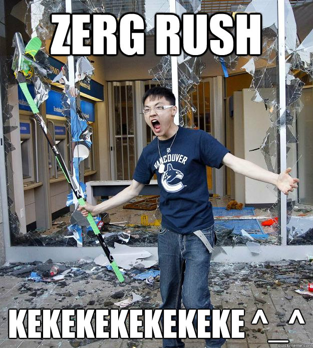 ZERG RUSH KEKEKEKEKEKEKE ^_^ - ZERG RUSH KEKEKEKEKEKEKE ^_^  Misc