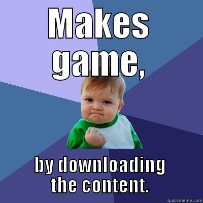 MAKES GAME, BY DOWNLOADING THE CONTENT. Success Kid