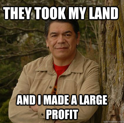 They took my land And I made a large profit  