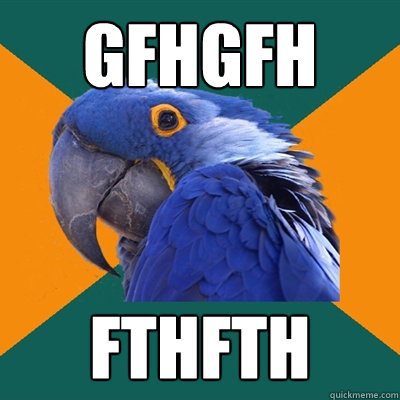 gfhgfh fthfth  Paranoid Parrot