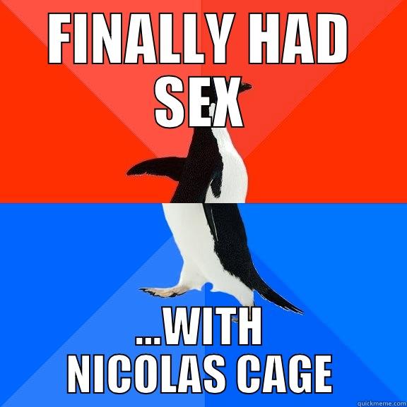FINALLY HAD SEX …WITH NICOLAS CAGE Socially Awesome Awkward Penguin