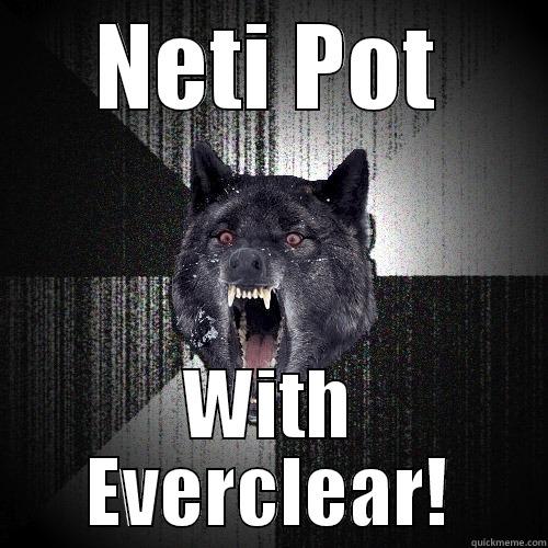 NETI POT WITH EVERCLEAR! Insanity Wolf