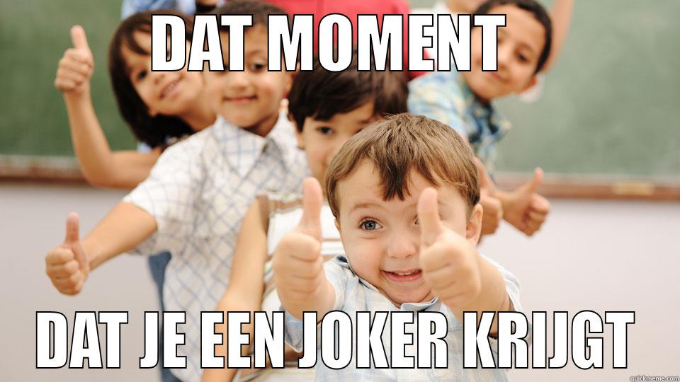 DAT MOMENT  DAT JE EEN JOKER KRIJGT Misc