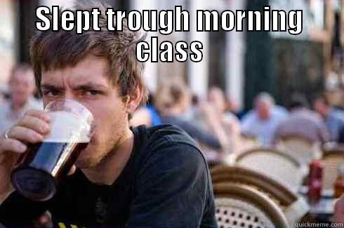 SLEPT TROUGH MORNING CLASS  Lazy College Senior