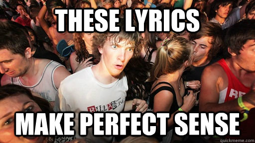 THEsE LYRICS MAKE PERFECT SENSE  Sudden Clarity Clarence